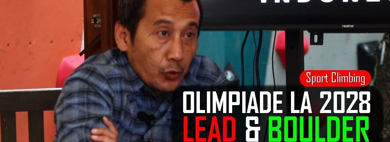OLIMPIADE LA 2028 - LEAD & BOULDER kita garap serius