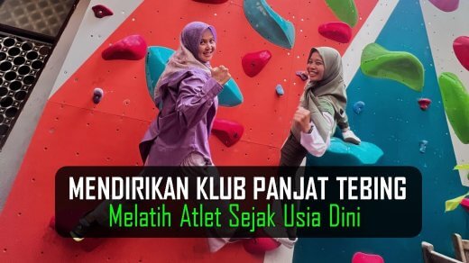Mendirikan Klub Panjat Tebing Melatih Atlet Sejak Usia Dini