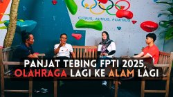 VIDEO | Panjat tebing FPTI 2025, olahraga lagi ke alam lagi